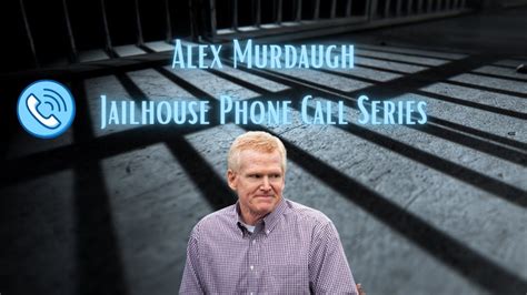 murdaugh phone call|Chilling jailhouse call captures Alex Murdaugh laughing that he。